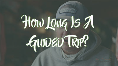 How Long Is A Guided Trip?
